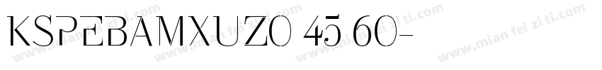 KSPEBAMXUZ0 45 60字体转换